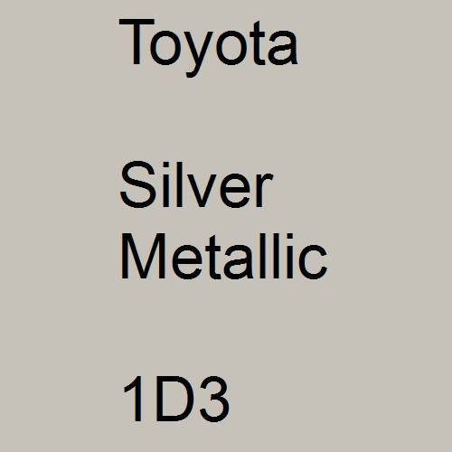 Toyota, Silver Metallic, 1D3.